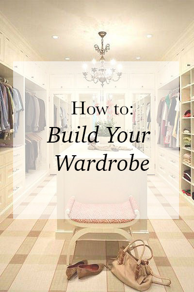 How To Build You Perfect Wardrobe